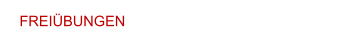 FREIÜBUNGEN
